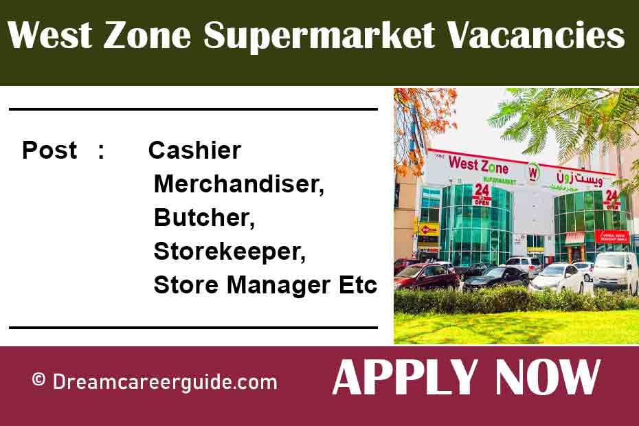 West Zone Supermarket Dubai Vacancies