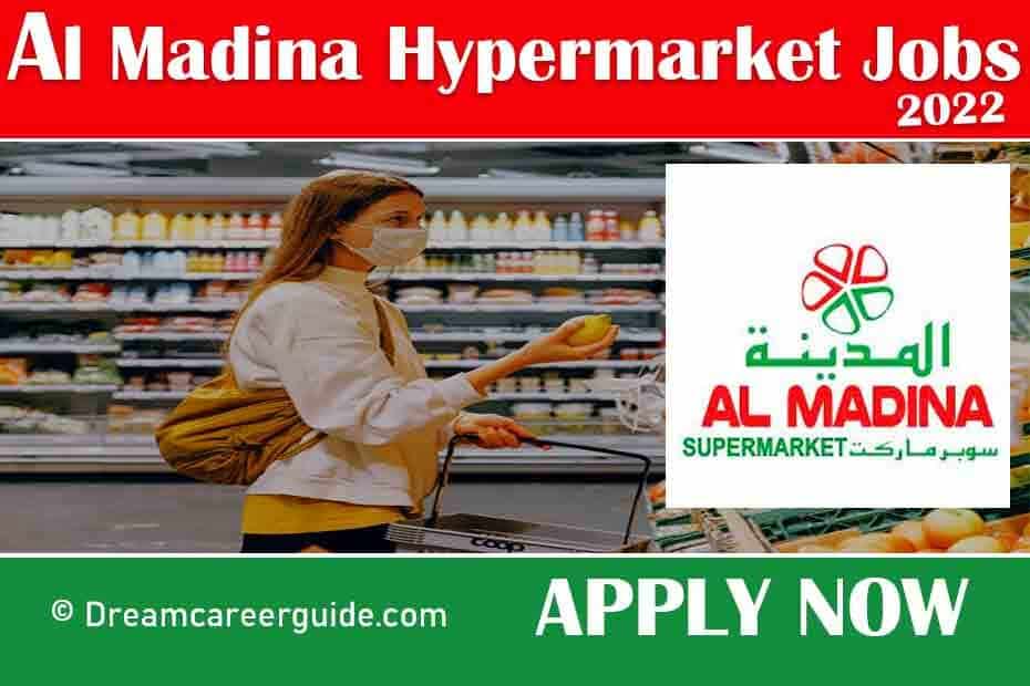 Al Madina Hypermarket Careers 2022 Dream Career Guide