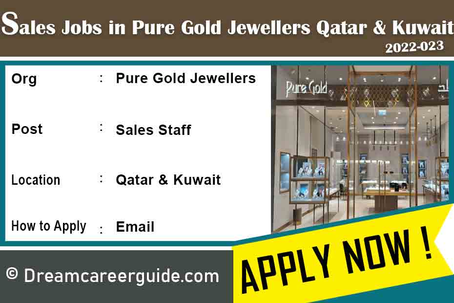 Are you looking for sales jobs in Gulf ? Pure Gold Jewellers Careers department announced latest job news for Qatar and Kuwait. Apply now!
