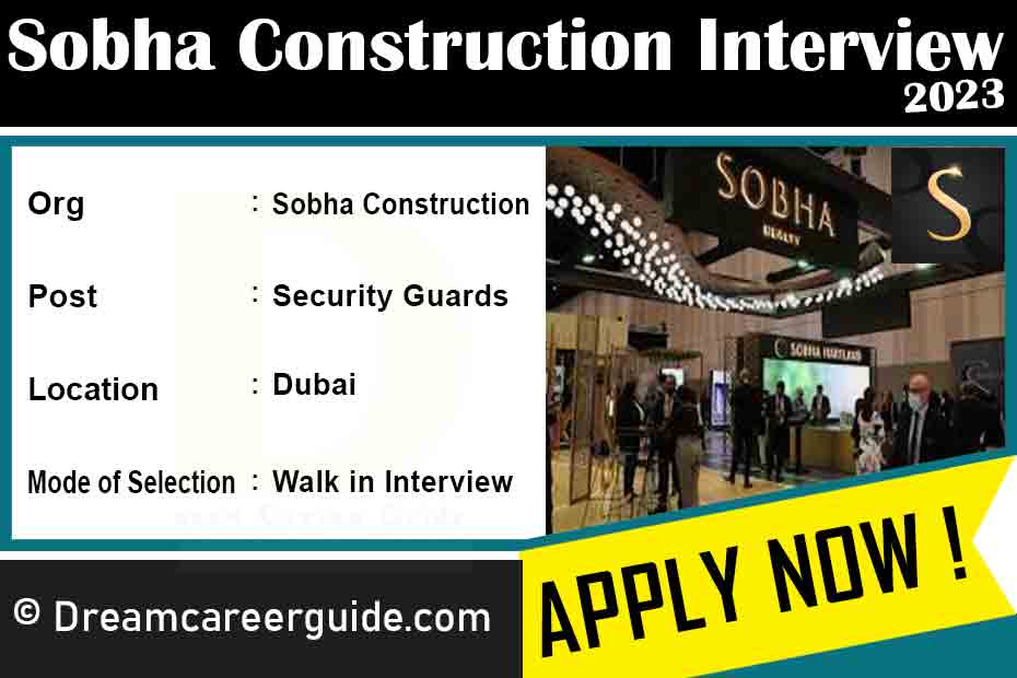 Sobha Construction Dubai Walk in Interview New Vacancy 2023