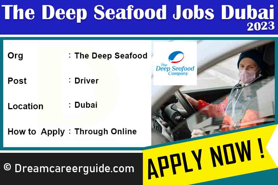 The Deep Seafood Co LLC Dubai Latest Job Openings 2023