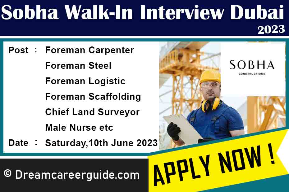 Sobha Construction Dubai Walk-In Interview Latest Jobs 2023