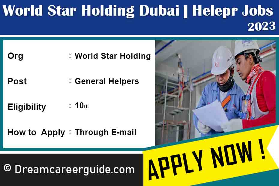 World Star Holding Hiring in Dubai Unlock Gulf Job Opportunities Now!
