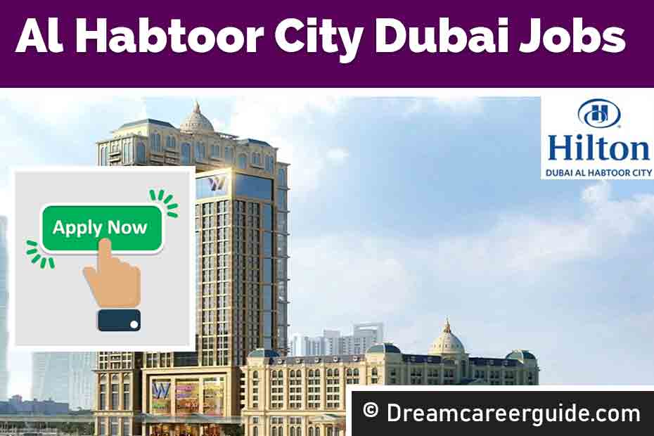 Al Habtoor City Jobs 2023 Gulf Vacancy News