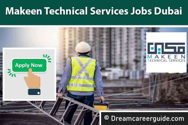 Apply Now Makeen Technical Services Jobs Work in Dubai