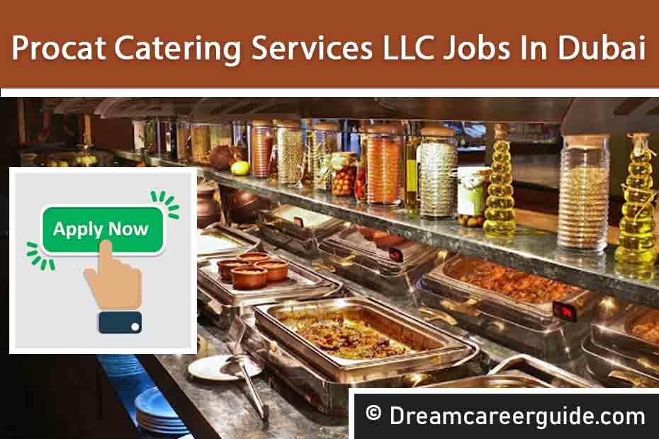 Procat Catering Services LLC Vacancies | High Salary Catering Jobs in UAE
