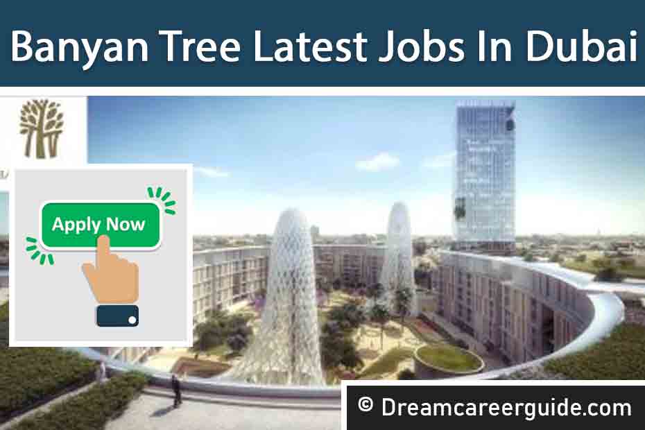 Banyan Tree Careers | High Salary Luxury Hotel & Hospitality Jobs in UAE 2025