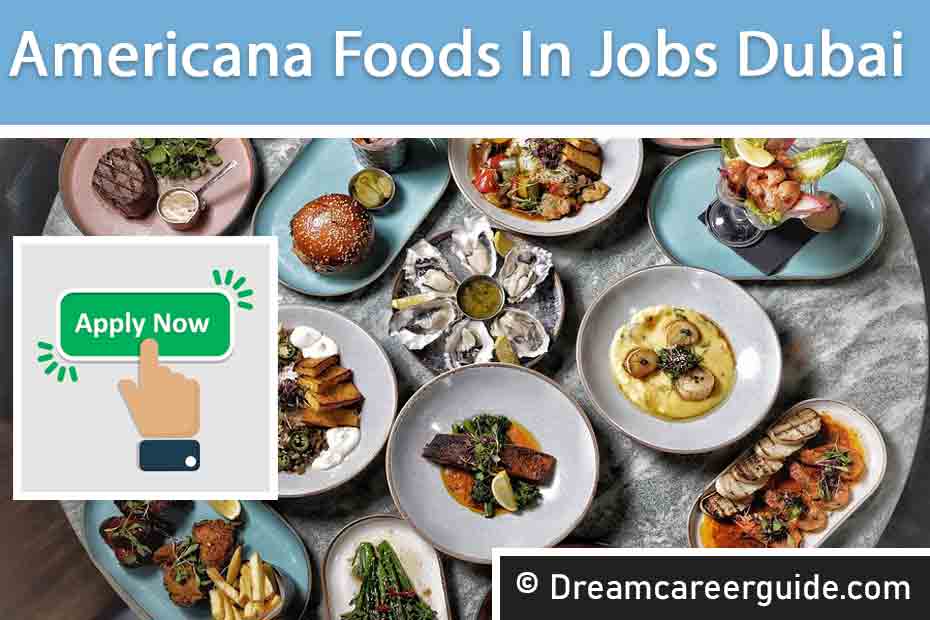 Americana Foods Careers | Latest High Salary Jobs in UAE, Saudi & GCC 2025